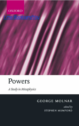 Powers A Study in Metaphysics, OXFORD.pdf